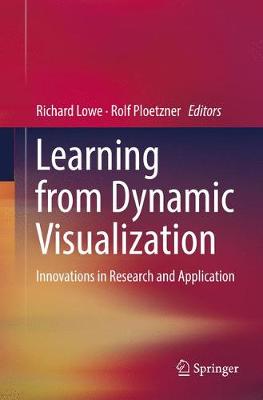 Learning from Dynamic Visualization: Innovations in Research and Application Softcover reprint of the original 1st ed. 2017