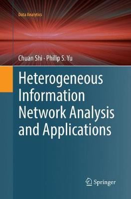Heterogeneous Information Network Analysis and Applications Softcover reprint of the original 1st ed. 2017