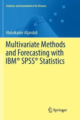 Multivariate Methods and Forecasting with IBM® SPSS® Statistics Softcover reprint of the original 1st ed. 2017