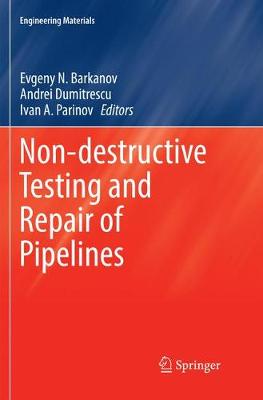 Non-destructive Testing and Repair of Pipelines Softcover reprint of the original 1st ed. 2018