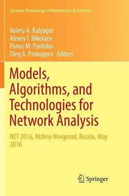 Models, Algorithms, and Technologies for Network Analysis: NET 2016, Nizhny Novgorod, Russia, May 2016 Softcover reprint of the original 1st ed. 2017