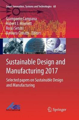 Sustainable Design and Manufacturing 2017: Selected papers on Sustainable Design and Manufacturing Softcover reprint of the original 1st ed. 2017