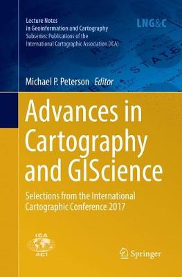 Advances in Cartography and GIScience: Selections from the International Cartographic Conference 2017 Softcover reprint of the original 1st ed. 2017
