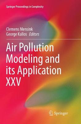 Air Pollution Modeling and its Application XXV Softcover reprint of the original 1st ed. 2018
