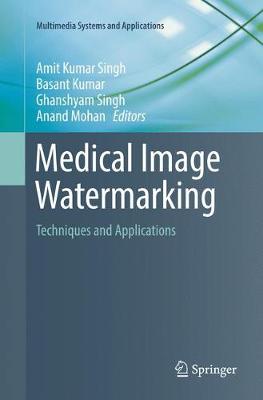 Medical Image Watermarking: Techniques and Applications Softcover reprint of the original 1st ed. 2017