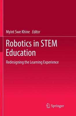 Robotics in STEM Education: Redesigning the Learning Experience Softcover reprint of the original 1st ed. 2017