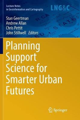 Planning Support Science for Smarter Urban Futures Softcover reprint of the original 1st ed. 2017