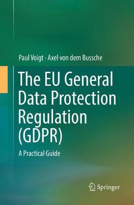 EU General Data Protection Regulation (GDPR): A Practical Guide Softcover Reprint of the Original 1st 2017 ed.