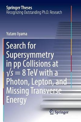 Search for Supersymmetry in pp Collisions at s = 8 TeV with a Photon,  Lepton, and Missing Transverse Energy Softcover reprint of the original 1st ed. 2017