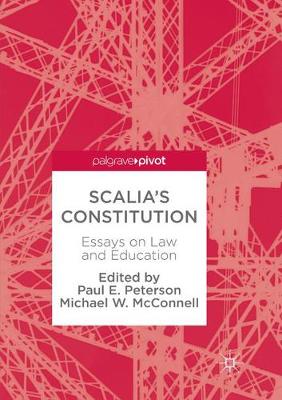 Scalias Constitution: Essays on Law and Education Softcover reprint of the original 1st ed. 2018