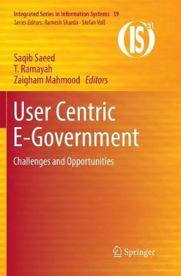User Centric E-Government: Challenges and Opportunities Softcover reprint of the original 1st ed. 2018
