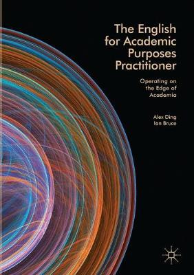English for Academic Purposes Practitioner: Operating on the Edge of Academia Softcover reprint of the original 1st ed. 2017