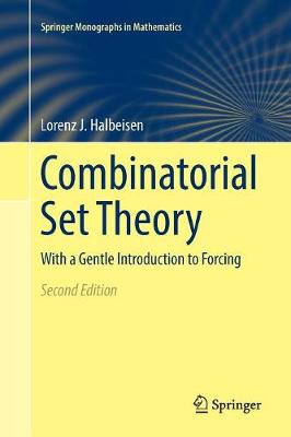 Combinatorial Set Theory: With a Gentle Introduction to Forcing Second Edition 2017