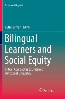 Bilingual Learners and Social Equity: Critical Approaches to Systemic Functional Linguistics Softcover reprint of the original 1st ed. 2018