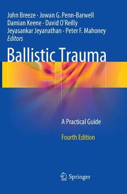Ballistic Trauma: A Practical Guide Softcover reprint of the original 4th ed. 2017