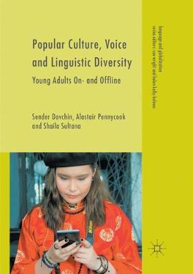 Popular Culture, Voice and Linguistic Diversity: Young Adults On- and Offline Softcover reprint of the original 1st ed. 2018