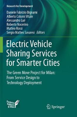 Electric Vehicle Sharing Services for Smarter Cities: The Green Move project for Milan: from service design to technology deployment Softcover reprint of the original 1st ed. 2017