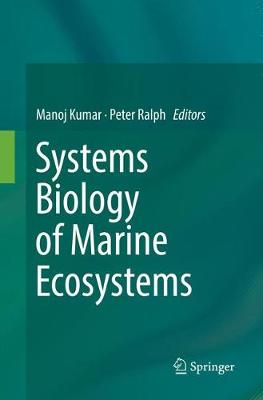 Systems Biology of Marine Ecosystems Softcover reprint of the original 1st ed. 2017