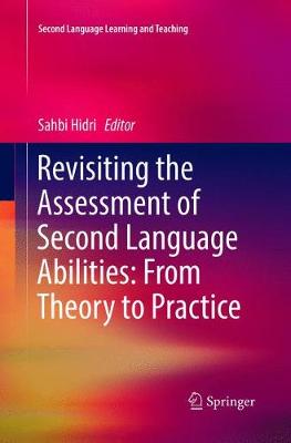 Revisiting the Assessment of Second Language Abilities: From Theory to  Practice Softcover reprint of the original 1st ed. 2018