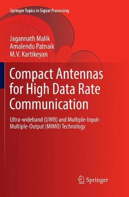 Compact Antennas for High Data Rate Communication: Ultra-wideband (UWB) and Multiple-Input-Multiple-Output (MIMO) Technology Softcover reprint of the original 1st ed. 2018