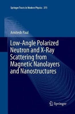 Low-Angle Polarized Neutron and X-Ray Scattering from Magnetic Nanolayers  and Nanostructures Softcover reprint of the original 1st ed. 2017