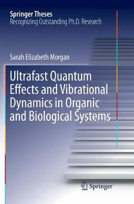 Ultrafast Quantum Effects and Vibrational Dynamics in Organic and Biological  Systems Softcover reprint of the original 1st ed. 2017