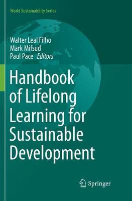 Handbook of Lifelong Learning for Sustainable Development Softcover reprint of the original 1st ed. 2018