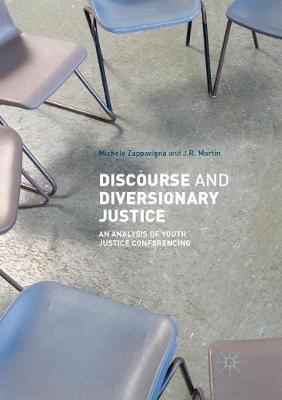 Discourse and Diversionary Justice: An Analysis of Youth Justice Conferencing Softcover reprint of the original 1st ed. 2018