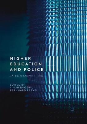 Higher Education and Police: An International View Softcover Reprint of the Original 1st 2018 ed.