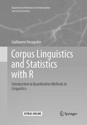 Corpus Linguistics and Statistics with R: Introduction to Quantitative Methods in Linguistics Softcover reprint of the original 1st ed. 2017