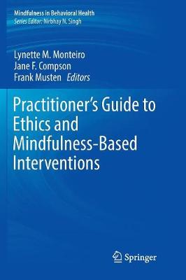 Practitioner's Guide to Ethics and Mindfulness-Based Interventions Softcover reprint of the original 1st ed. 2017