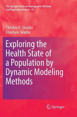 Exploring the Health State of a Population by Dynamic Modeling Methods Softcover reprint of the original 1st ed. 2018