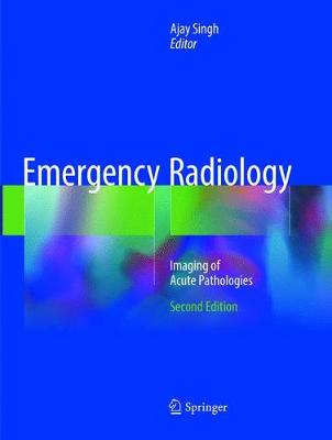 Emergency Radiology: Imaging of Acute Pathologies Second Edition 2018