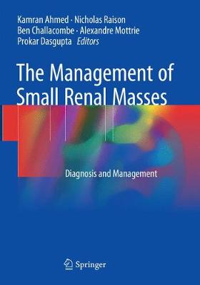 Management of Small Renal Masses: Diagnosis and Management Softcover reprint of the original 1st ed. 2018