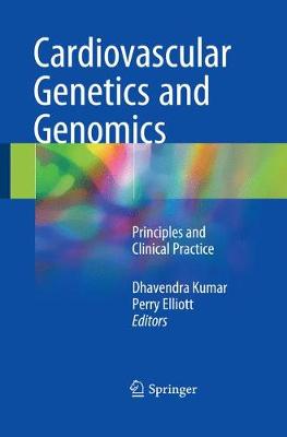 Cardiovascular Genetics and Genomics: Principles and Clinical Practice Softcover reprint of the original 1st ed. 2018