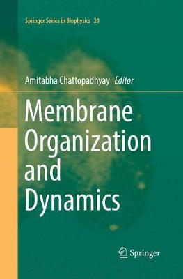 Membrane Organization and Dynamics Softcover Reprint of the Original 1st 2017 ed.