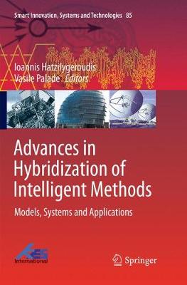 Advances in Hybridization of Intelligent Methods: Models, Systems and Applications Softcover reprint of the original 1st ed. 2018