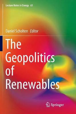 Geopolitics of Renewables Softcover Reprint of the Original 1st 2018 ed.