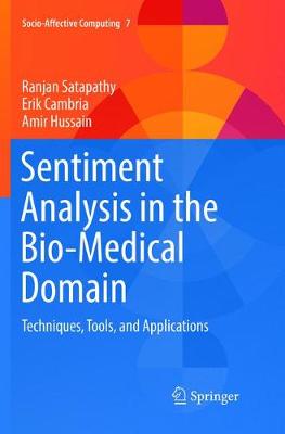 Sentiment Analysis in the Bio-Medical Domain: Techniques, Tools, and Applications Softcover reprint of the original 1st ed. 2017