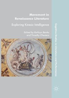 Movement in Renaissance Literature: Exploring Kinesic Intelligence Softcover reprint of the original 1st ed. 2018