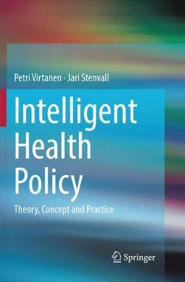 Intelligent Health Policy: Theory, Concept and Practice Softcover reprint of the original 1st ed. 2018