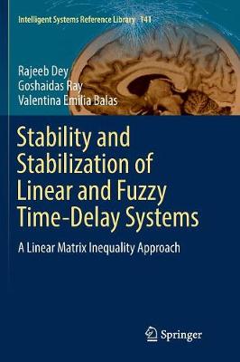 Stability and Stabilization of Linear and Fuzzy Time-Delay Systems: A Linear Matrix Inequality Approach Softcover reprint of the original 1st ed. 2018