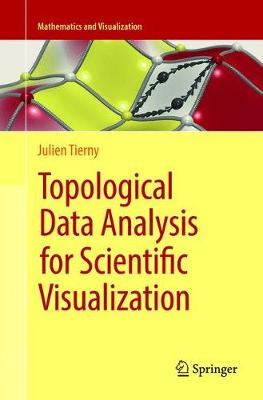 Topological Data Analysis for Scientific Visualization Softcover reprint of the original 1st ed. 2017
