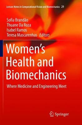 Women's Health and Biomechanics: Where Medicine and Engineering Meet Softcover reprint of the original 1st ed. 2018