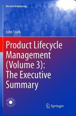 Product Lifecycle Management (Volume 3): The Executive Summary Softcover reprint of the original 1st ed. 2018