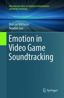 Emotion in Video Game Soundtracking Softcover reprint of the original 1st ed. 2018