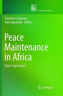 Peace Maintenance in Africa: Open Legal Issues Softcover reprint of the original 1st ed. 2018