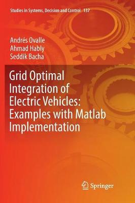 Grid Optimal Integration of Electric Vehicles: Examples with Matlab  Implementation Softcover Reprint of the Original 1st 2018 ed.