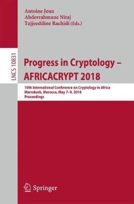 Progress in Cryptology - AFRICACRYPT 2018: 10th International Conference on Cryptology in Africa, Marrakesh, Morocco, May 7-9, 2018, Proceedings
