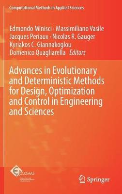 Advances in Evolutionary and Deterministic Methods for Design, Optimization  and Control in Engineering and Sciences 2019 ed.